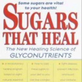 The Healing Power of Glyconutrients